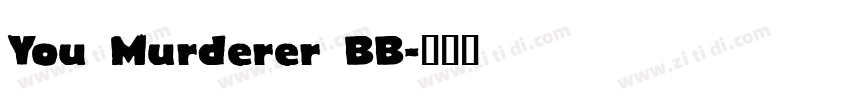 You Murderer BB字体转换